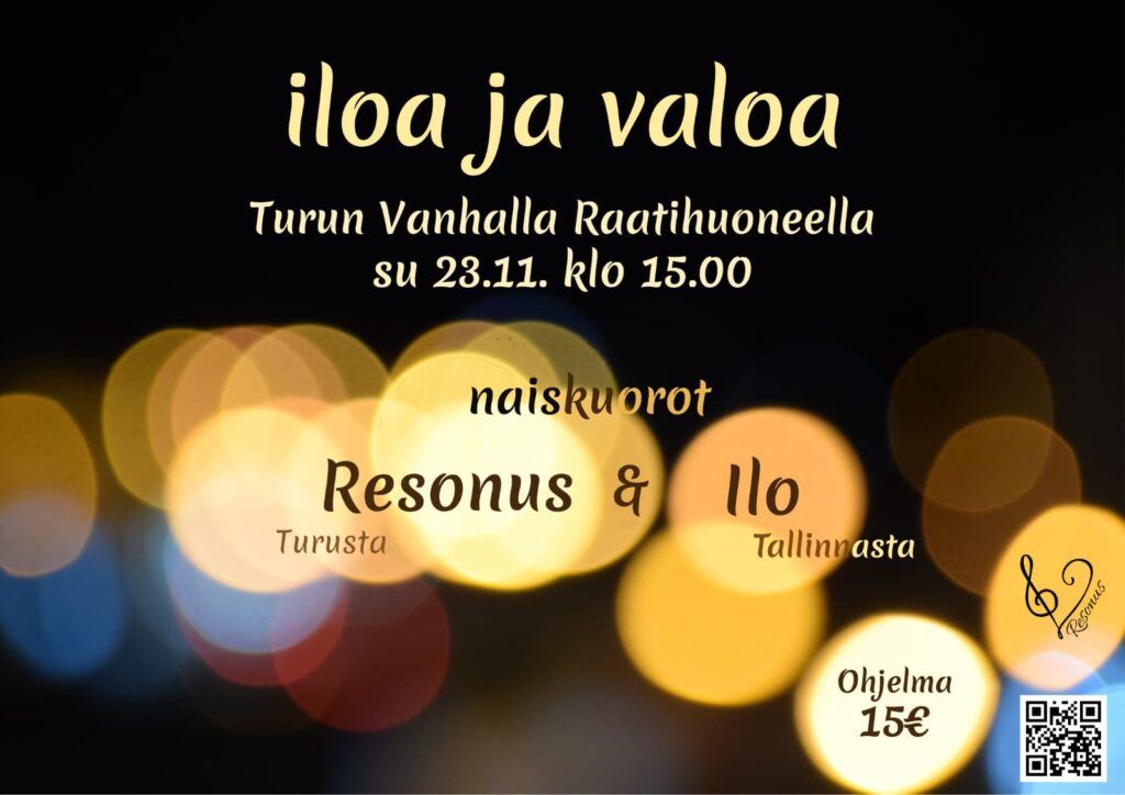 Mainos, jossa teksti Iloa ja valoa Turun Vanhalla Raatihuoneella su 23.11. klo 15.00. Naiskuorot Resonus Turusta & Ilo Tallinnasta. Ohjelma 15e. 